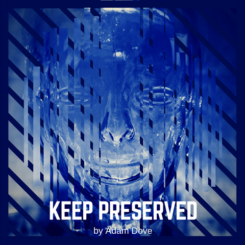 KEEP PRESERVED